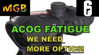 ACOG Fatigue - Why we NEED more optics ! - Rainbow 6: Siege Skull Rain