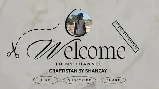 WELCOME TO MY CHANNEL#CRAFTISTAN BY SHANZAY