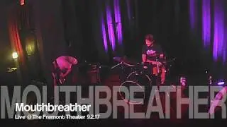 MOUTHBREATHER Live at The Fremont Theater 9.2.17