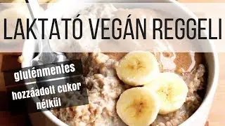 Banános-mogyorós VEGÁN REGGELI zabkása ★ gluténmentes ★