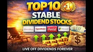 Top 10 Stable Dividend Stocks You Can Live Off Forever