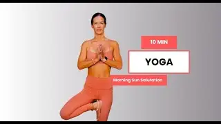 10min Yoga: Sunrise Salutations Morning Yoga Flow with Melissa