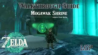 Tears Of The Kingdom | Mogawak Shrine | Walkthrough Guide