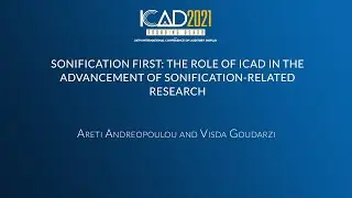 Sonification first: the role of ICAD in the advancement of sonification-related research - ICAD 2021