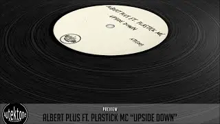 Albert Plus Ft. Plastic MC - Upside Down (Original Mix) - Official Preview (Autektone Records)