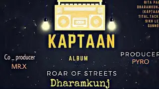Kaptaan - Dharamkunj | KAPTAAN l prod.byPYRO | (Official Audio)