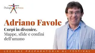 Adriano Favole - Corpi in divenire. Mappe, sfide e confini dell'umano.