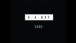 5 A DAY - CORE