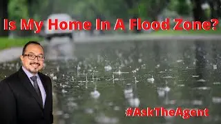 #AskTheAgent Do I  live in a flood zone?