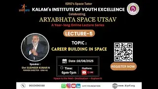 Aryabhata Space Utsav | Lecture-5 | Shri Sudheer Kumar N | CBPO HQ | ISRO