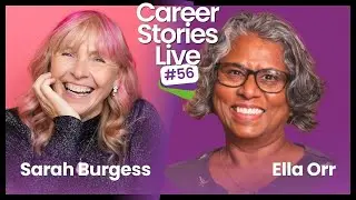 Career Stories LIVE with Sarah Burgess and Ella Orr!