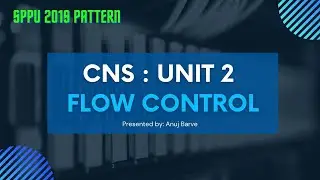 CNS Unit 2 Lecture 3 - Flow Control | SPPU