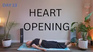 Day 13: HEART OPENING | 10-Min Yoga for Consistency Challenge