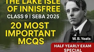The Lake Isle of Innisfree |Class 9English |SEBA 2025 |20 Most ImportantMCQs |Half Yearly Special