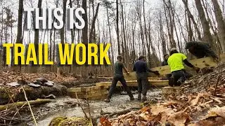 Day in the life of a trail worker (building bridges and new trail)