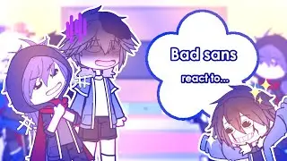 Bad sans react to...(funny video,meme)//gachalife//gachaplus//undertable//Sanau