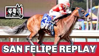2023 San Felipe Stakes Replay | PRACTICAL MOVE Wins 2nd Kentucky Derby Prep; Ex Bafferts Off Board