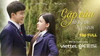 GẶP CẬU LÀ KÝ ỨC ĐẸP NHẤT [FULL] I Phim Việt 2025 I Kem Xôi TV