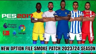 PES 2017 OPTION FILE SMOKE PATCH 2023/24 SEASON V2