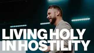 Living Holy in the Hostility | Micah Berteau | The House Modesto
