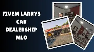 Transform Your FiveM Experience with Larrys Car Dealership MLO!