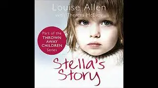 Stella's Story: Thrown Away Children Book 1 by Louise Allen | Full Audiobook