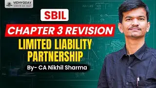 Chapter 3 Limited Liability Partnership (LLP) | SBIL Revision | CS Executive | CA Nikhil Sharma
