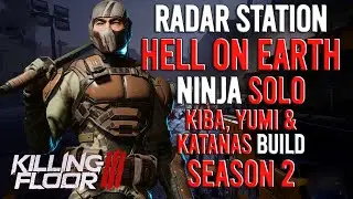 Killing Floor 3 - Ninja, Radar Station, Hell On Earth, Solo, Season 2