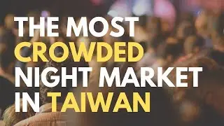 The Most Crowded Night Market In Taiwan: Tainan Garden Market