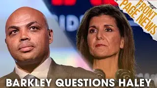 Charles Barkley Questions Nikki Haley On ‘Racist Country’ Remark + More