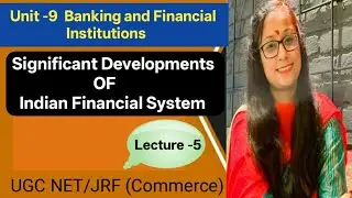 Lecture -5 || Significant Developments of Indian Financial System || 