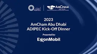 2023 AmCham Abu Dhabi's ADIPEC Kick Off Dinner