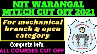 NIT WARANGAL M.TECH CUT OFF 2021|MTECH CUT OFF FOR MECHANICAL|NIT M.TECH ADMISSION 2022 IN NIT WAR.