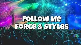 Follow Me - Force & Styles
