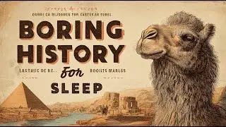 Boring History For Sleep | The Tea Routes of Central Asia and the Camels Who Knew the Way
