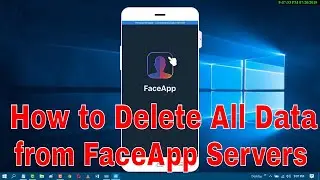 FaceApp| How to Delete all Data from FaceApp Servers -  Video Tutorial