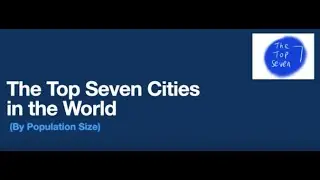 The Top Seven Cities in the World by Population Size