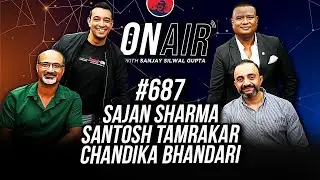 On Air With Sanjay #687 - Sajan Sharma, Santosh Tamrakar & Chandika Bhandari