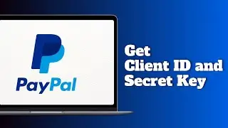 How to Get  PayPal Client ID and Secret Key