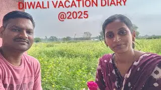 VACATION DIARY 🏡🏡#vacation #diwali #2025 #long #memories #faramareen #kisan #khetibadi #2025shorts 