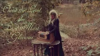 Christ the Lord, The Lord Most Glorious - Moravian Christmas hymn - harmonium - fusion - devotional