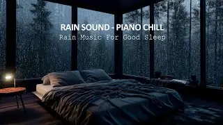 Window Rain Sounds with Soft Piano at Night &ndash; Relax Deeply and Rest Peacefully for Hours