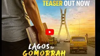 Lagos To Gomorrah  (The teaser 1  ) When faith meets Hustle 