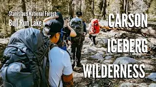 Exploring Bull Run Lake | Carson Iceberg Wilderness | Backpacking Adventures EP 17