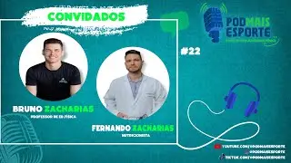 BRUNO E FERNANDO ZACHARIAS - PodMaisEsporte #22