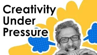 How to be Creative Under Pressure?