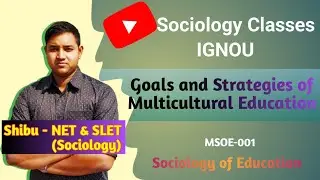 Goals and Strategies of Multicultural Education | Approaches to Multiculturalism | IGNOU MSOE 001