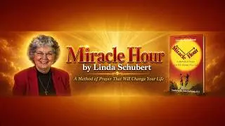 Full Miracle Hour With Linda Schubert - Method of Prayer