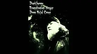 Transilvanian Hunger (Doom Metal cover by Dog Chasing Sun)