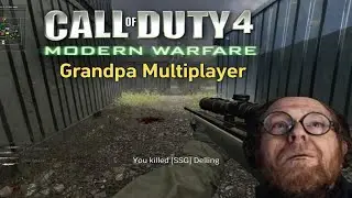 Grandpa plays Call Of Duty Modern Warfare